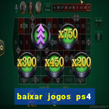 baixar jogos ps4 pkg pt-br